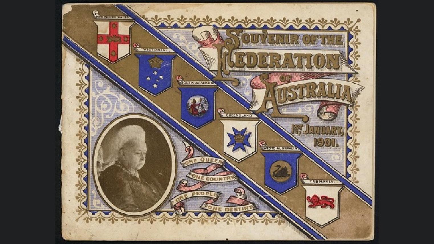 Public domain image of 'Souvenir of the Federation of Australia' booklet cover, including the slogan ‘One Queen, One Country, One People, One Destiny’; Photographer: Museums Victoria.